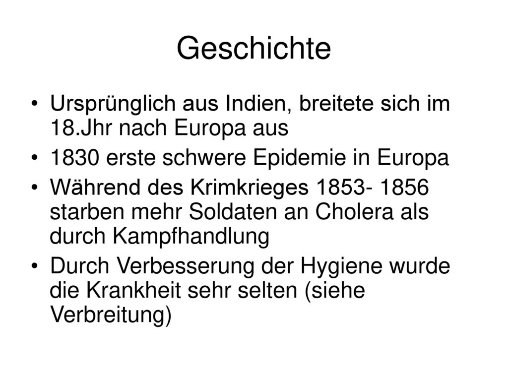 Geschichte Ursprünglich aus Indien, breitete sich im 18.Jhr nach Europa aus erste schwere Epidemie in Europa.