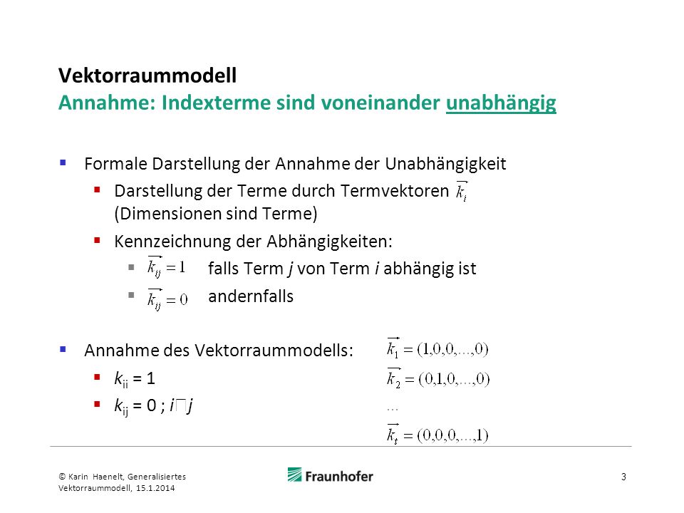 Vektorraummodell Annahme: Indexterme sind voneinander unabhängig