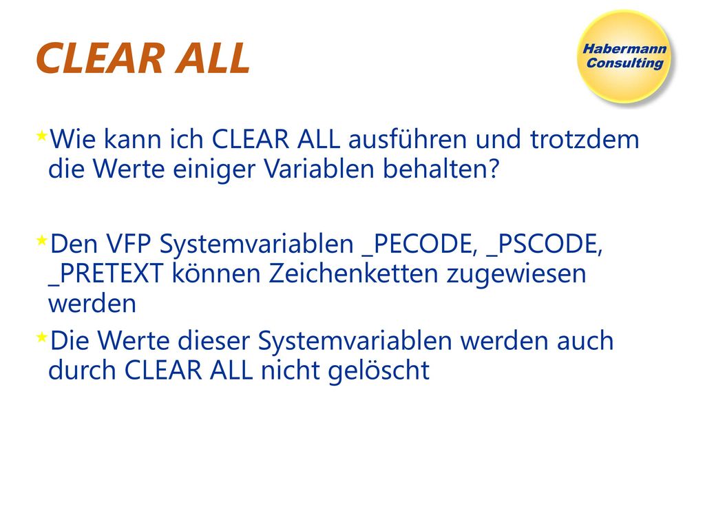 CLEAR ALL Wie kann ich CLEAR ALL ausführen und trotzdem die Werte einiger Variablen behalten
