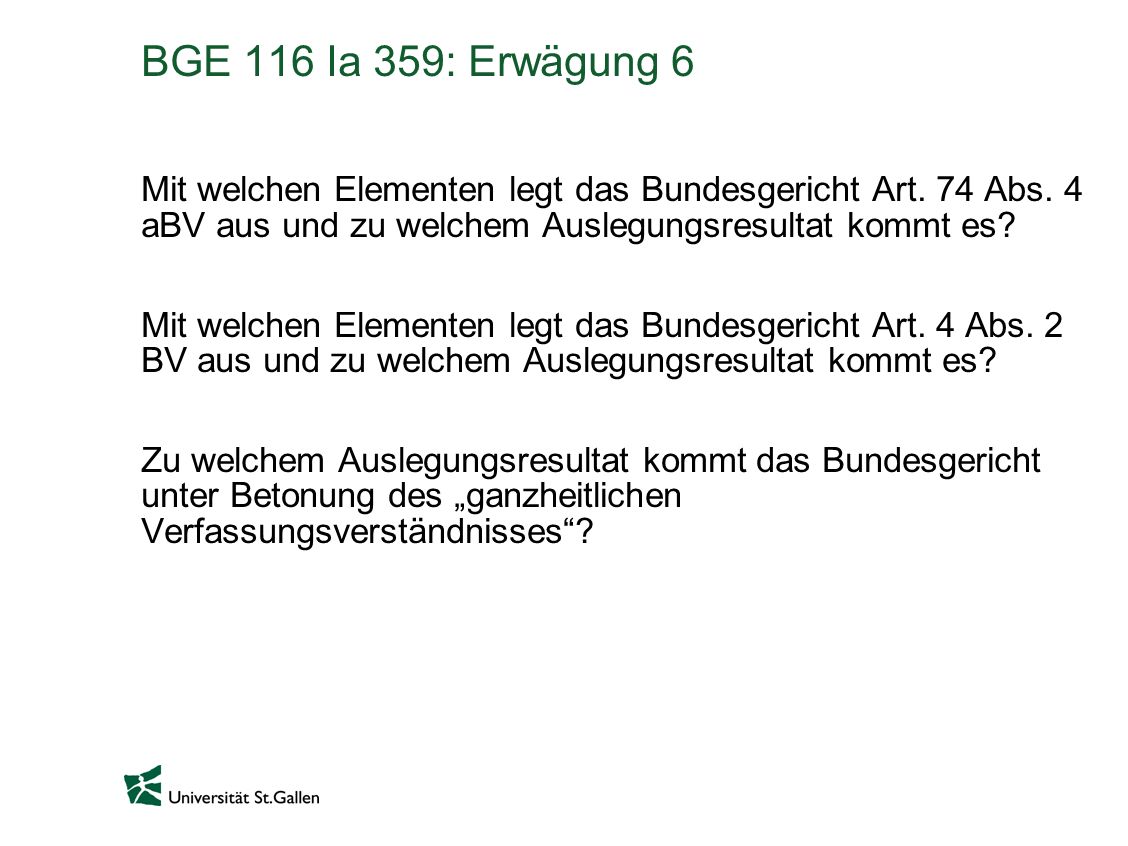 BGE 116 Ia 359: Erwägung 6 Mit welchen Elementen legt das Bundesgericht Art. 74 Abs. 4 aBV aus und zu welchem Auslegungsresultat kommt es