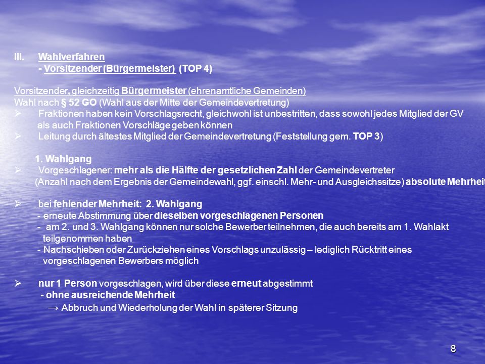 Wahlverfahren - Vorsitzender (Bürgermeister) (TOP 4) Vorsitzender, gleichzeitig Bürgermeister (ehrenamtliche Gemeinden)