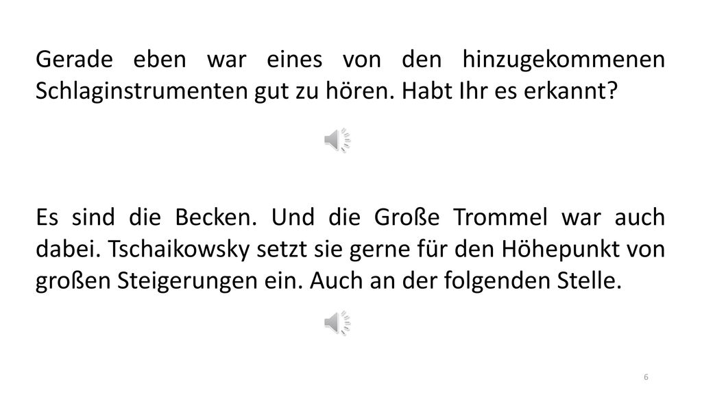 Gerade eben war eines von den hinzugekommenen Schlaginstrumenten gut zu hören. Habt Ihr es erkannt