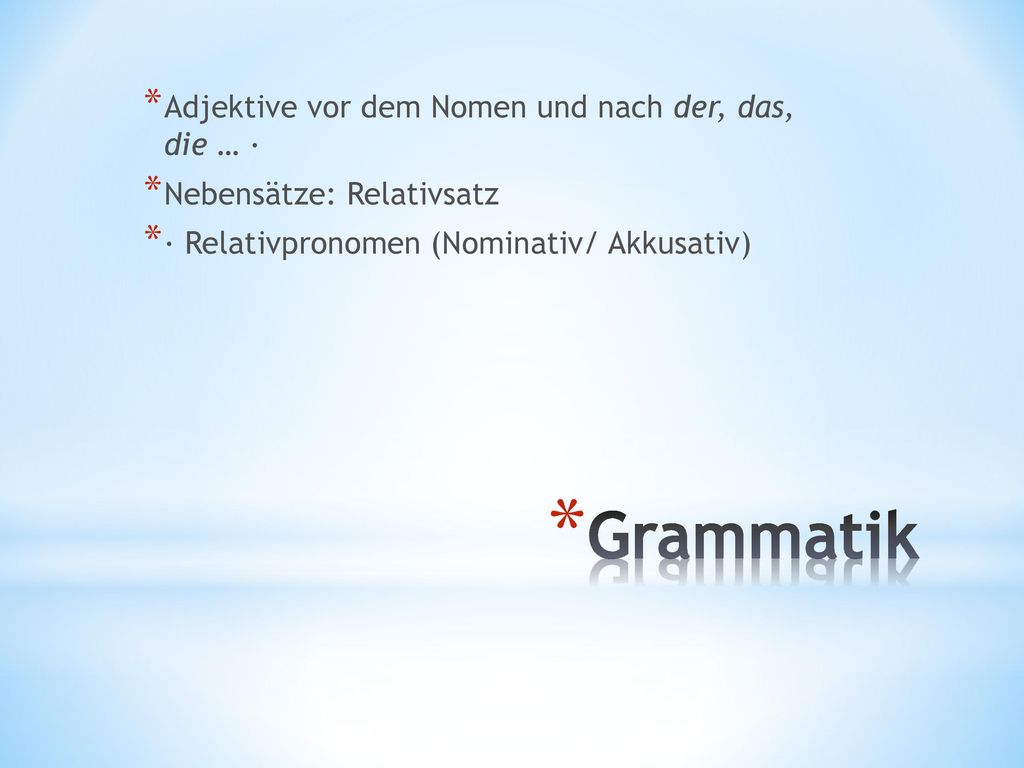 Grammatik Adjektive vor dem Nomen und nach der, das, die … ·