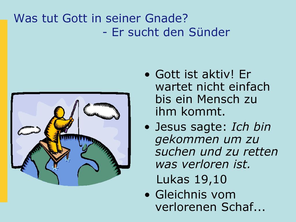 Was tut Gott in seiner Gnade - Er sucht den Sünder