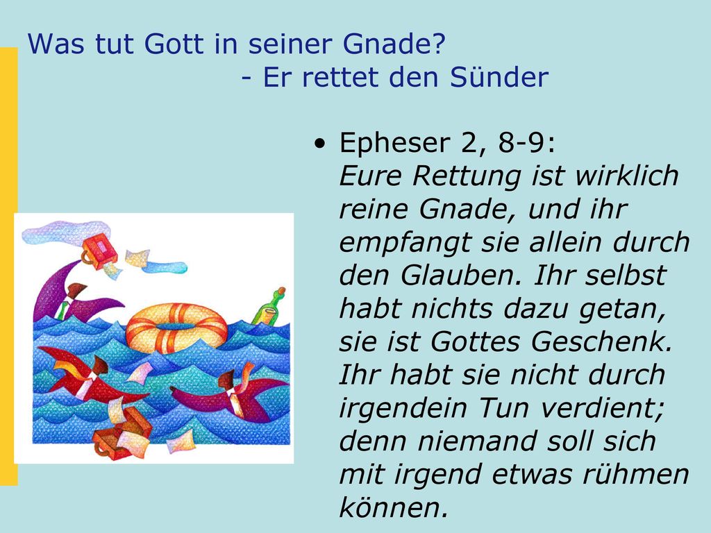 Was tut Gott in seiner Gnade - Er rettet den Sünder