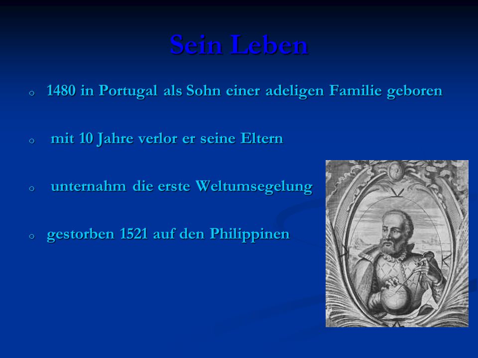 Sein Leben 1480 in Portugal als Sohn einer adeligen Familie geboren