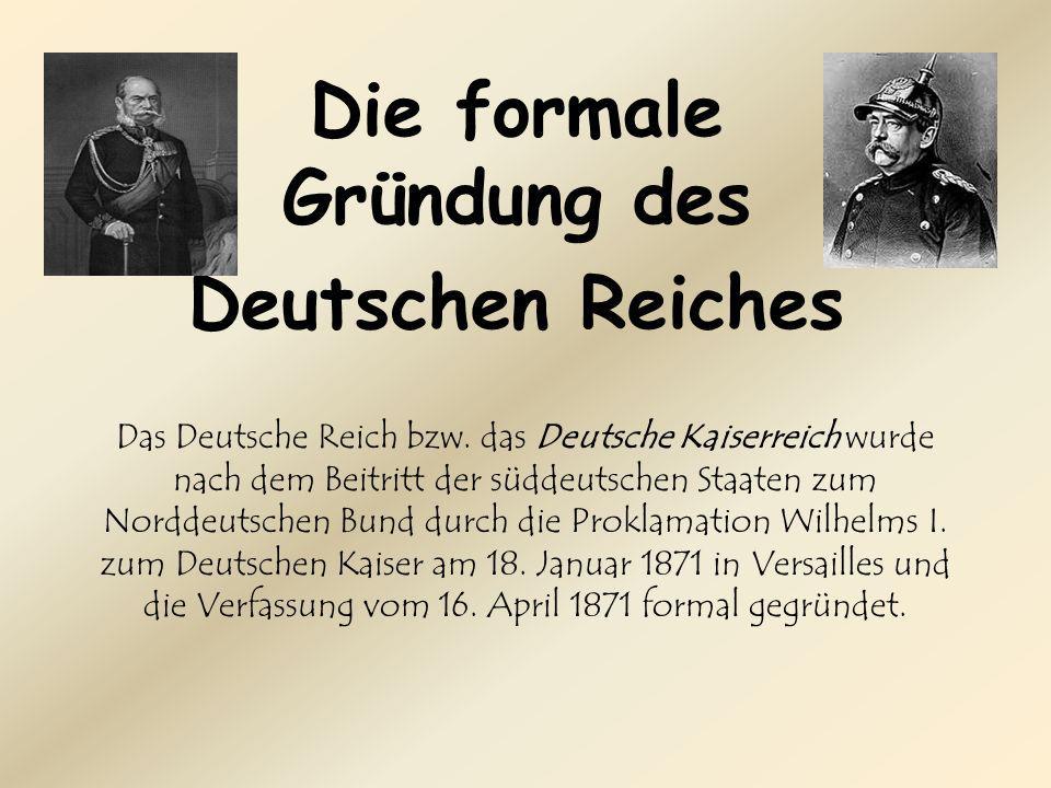 Die formale Gründung des Deutschen Reiches
