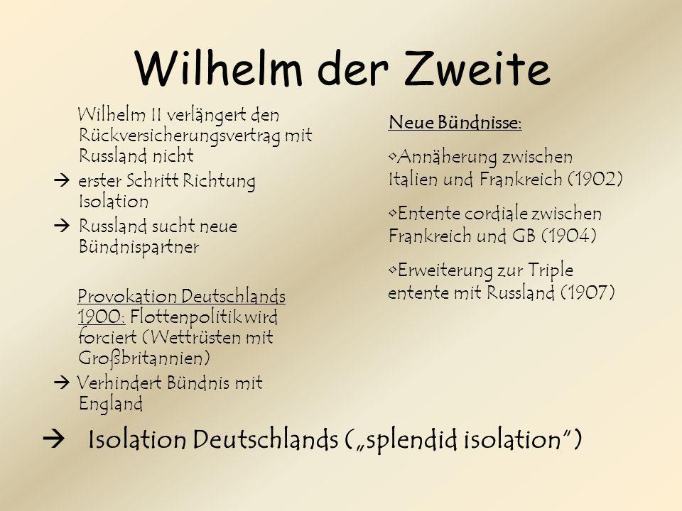 Wilhelm der Zweite  Isolation Deutschlands („splendid isolation )