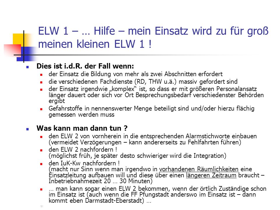 ELW 1 – … Hilfe – mein Einsatz wird zu für groß meinen kleinen ELW 1 !