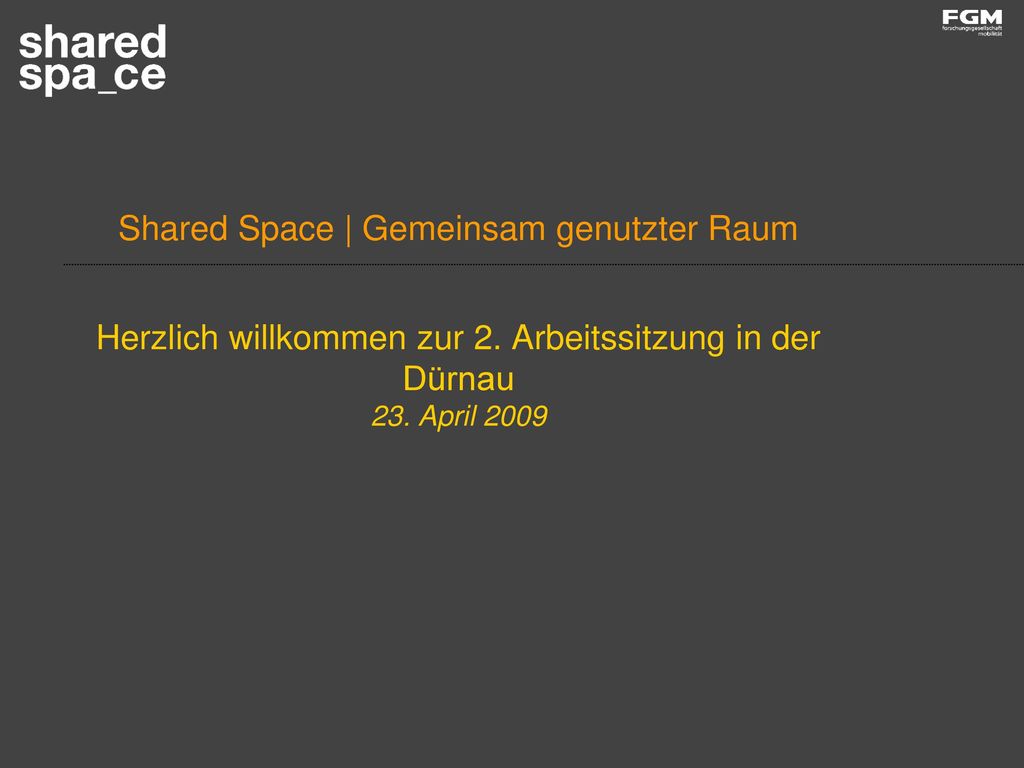 Shared Space | Gemeinsam genutzter Raum Herzlich willkommen zur 2