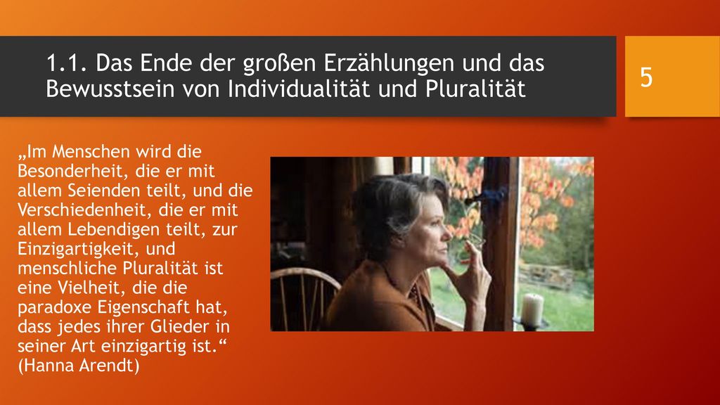 1.1. Das Ende der großen Erzählungen und das Bewusstsein von Individualität und Pluralität