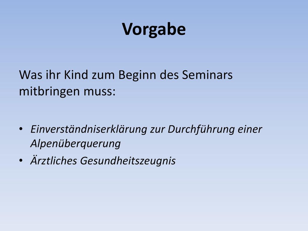 Vorgabe Was ihr Kind zum Beginn des Seminars mitbringen muss: