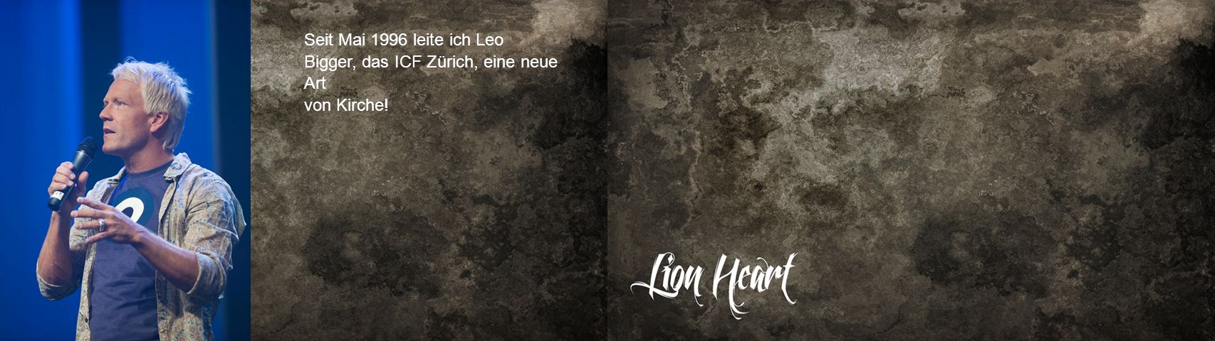 Seit Mai 1996 leite ich Leo Bigger, das ICF Zürich, eine neue Art von Kirche!