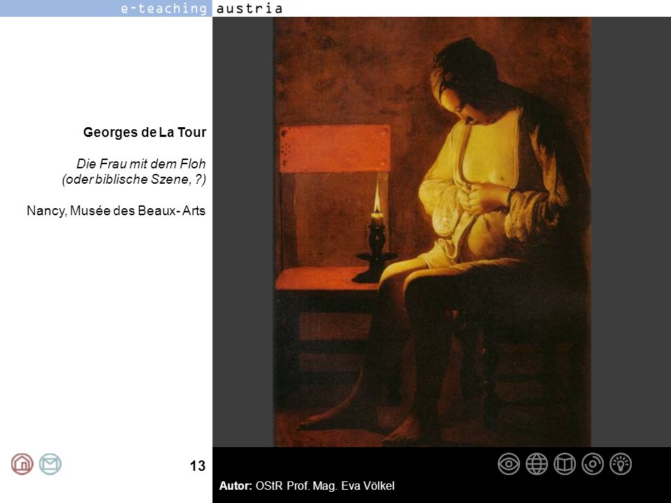 Georges de La Tour Die Frau mit dem Floh (oder biblische Szene, ) Nancy, Musée des Beaux- Arts