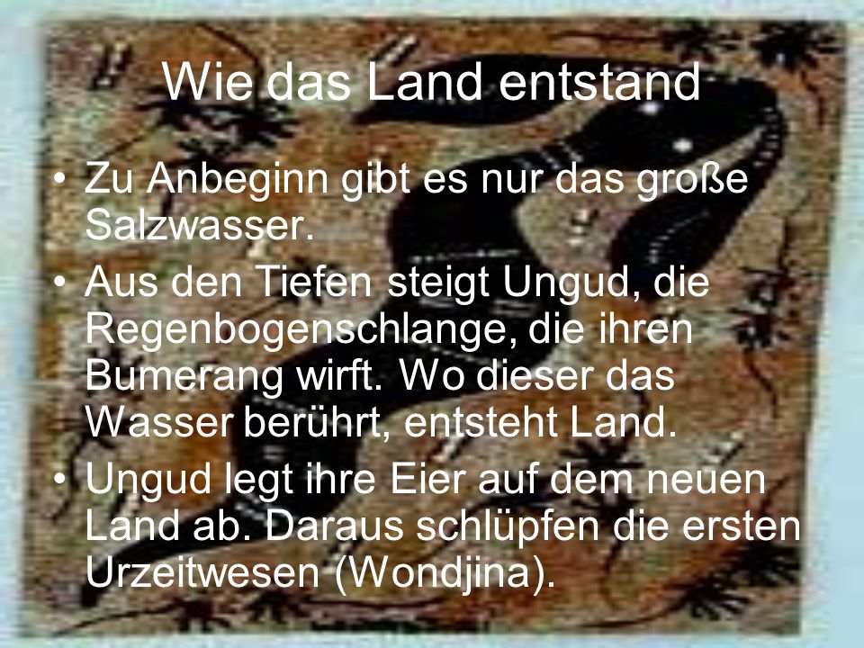 Wie das Land entstand Zu Anbeginn gibt es nur das große Salzwasser.