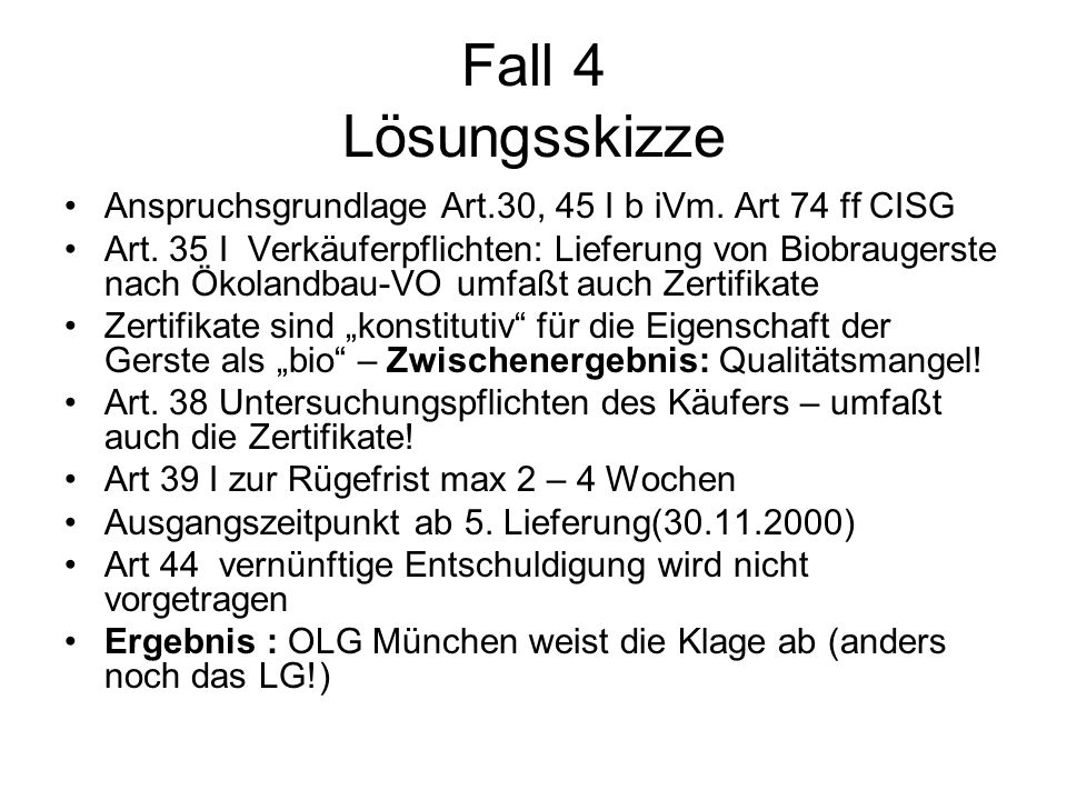 Fall 4 Lösungsskizze Anspruchsgrundlage Art.30, 45 I b iVm. Art 74 ff CISG.
