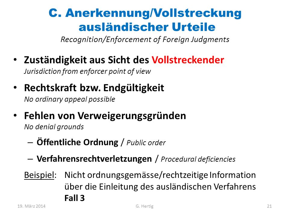 C. Anerkennung/Vollstreckung ausländischer Urteile Recognition/Enforcement of Foreign Judgments