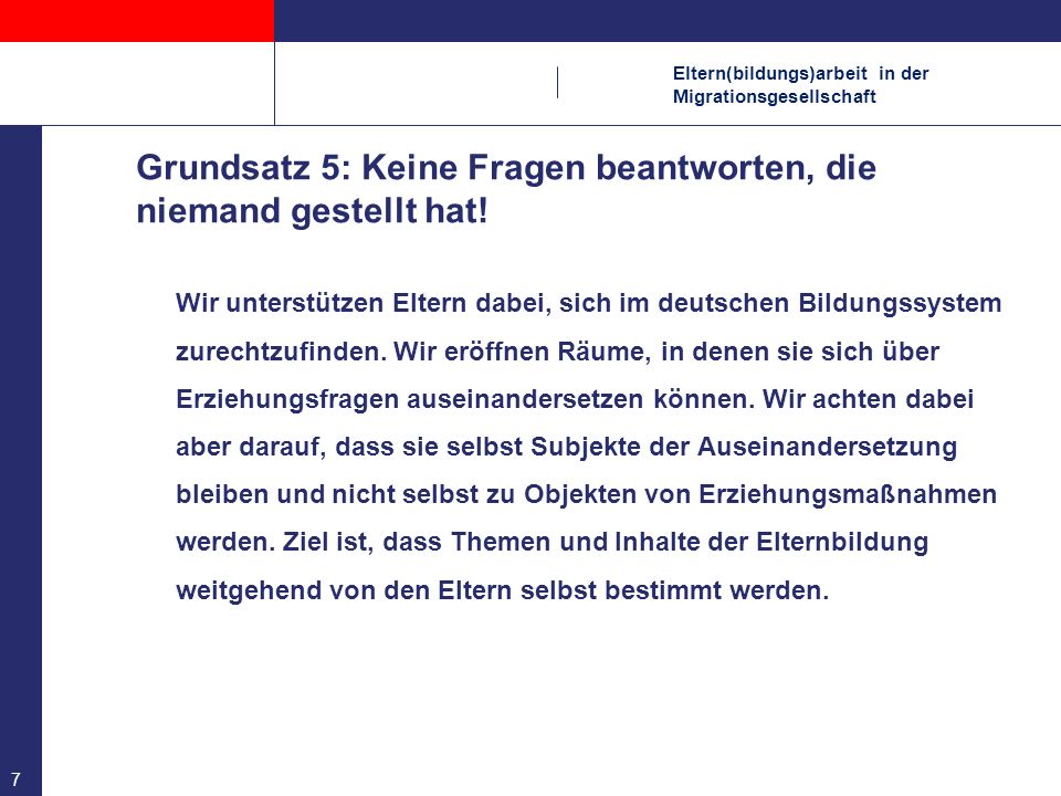 Grundsatz 5: Keine Fragen beantworten, die niemand gestellt hat!