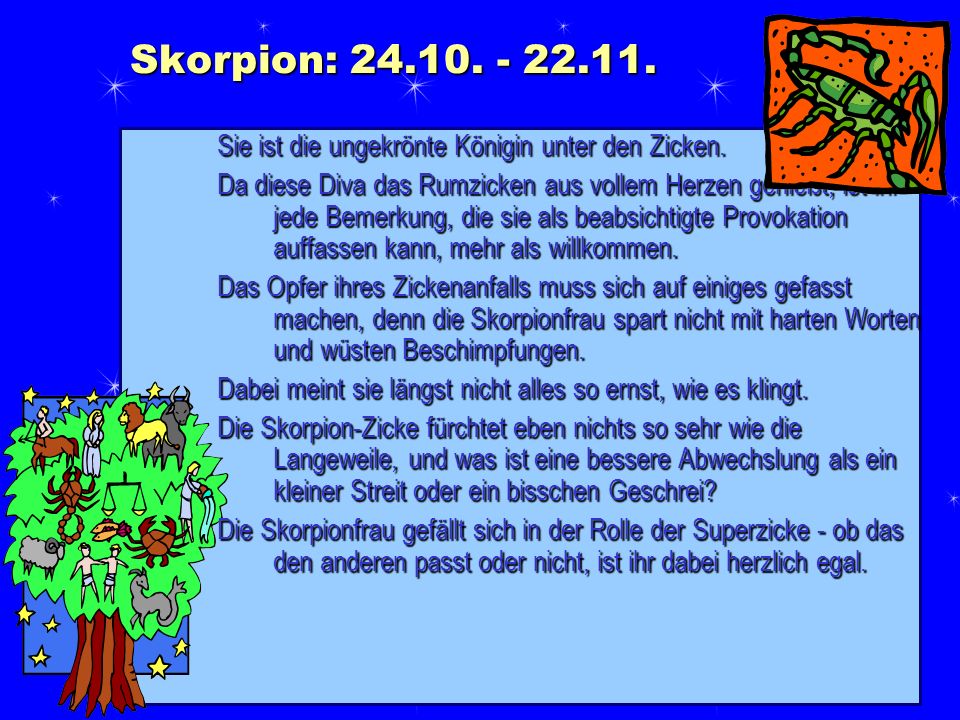 Skorpion: Sie ist die ungekrönte Königin unter den Zicken.