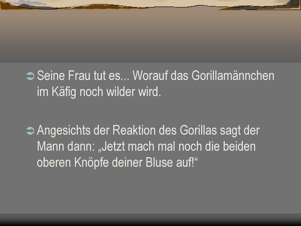 Seine Frau tut es... Worauf das Gorillamännchen im Käfig noch wilder wird.