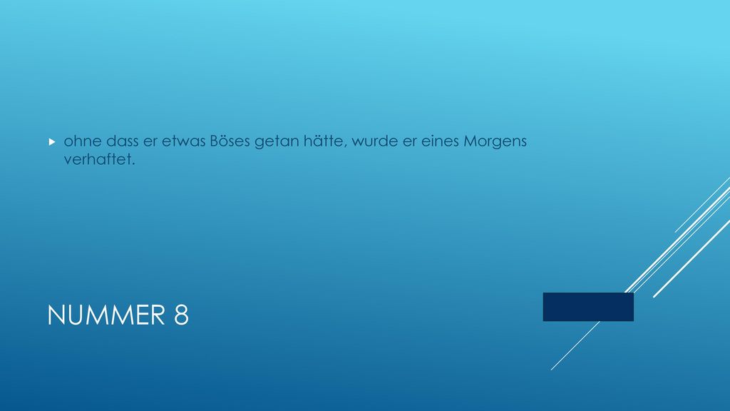 ohne dass er etwas Böses getan hätte, wurde er eines Morgens verhaftet.