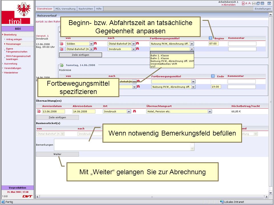 Abrechnen Beginn- bzw. Abfahrtszeit an tatsächliche Gegebenheit anpassen. Fortbewegungsmittel spezifizieren.