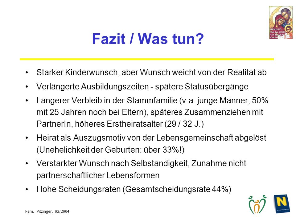 Fazit / Was tun Starker Kinderwunsch, aber Wunsch weicht von der Realität ab. Verlängerte Ausbildungszeiten - spätere Statusübergänge.