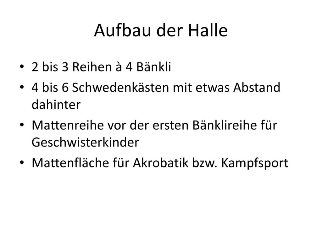 Aufbau der Halle 2 bis 3 Reihen à 4 Bänkli