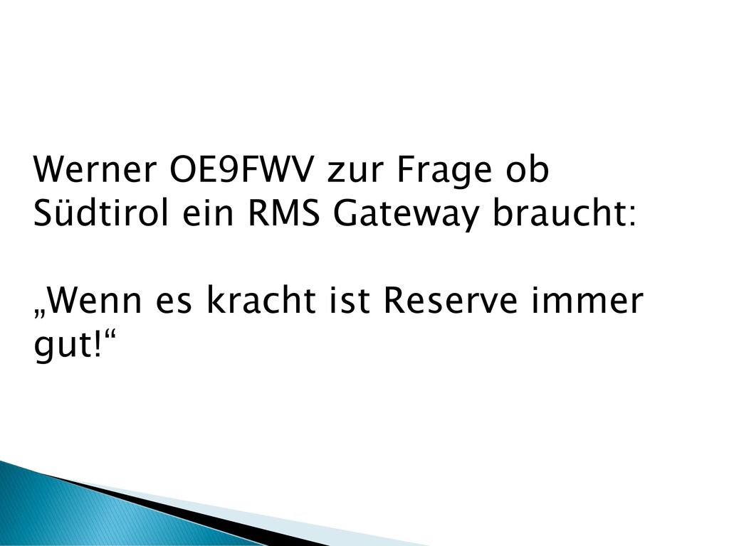 Werner OE9FWV zur Frage ob Südtirol ein RMS Gateway braucht: