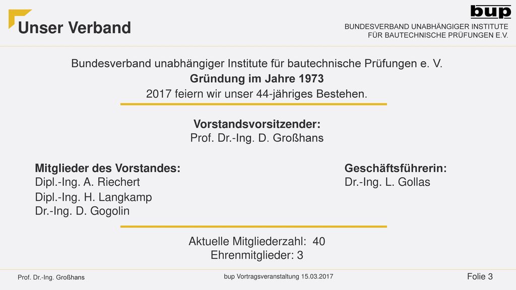 Unser Verband Bundesverband unabhängiger Institute für bautechnische Prüfungen e. V. Gründung im Jahre