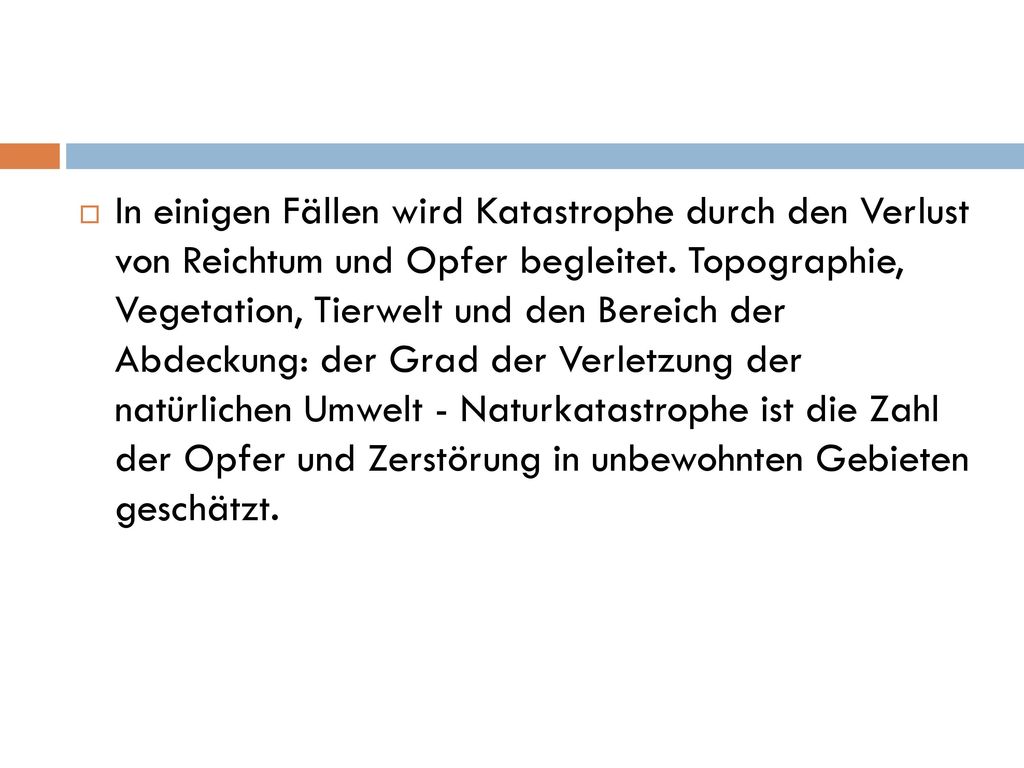 In einigen Fällen wird Katastrophe durch den Verlust von Reichtum und Opfer begleitet. Topographie, Vegetation, Tierwelt und den Bereich der Abdeckung: der Grad der Verletzung der natürlichen Umwelt - Naturkatastrophe ist die Zahl der Opfer und Zerstörung in unbewohnten Gebieten geschätzt.