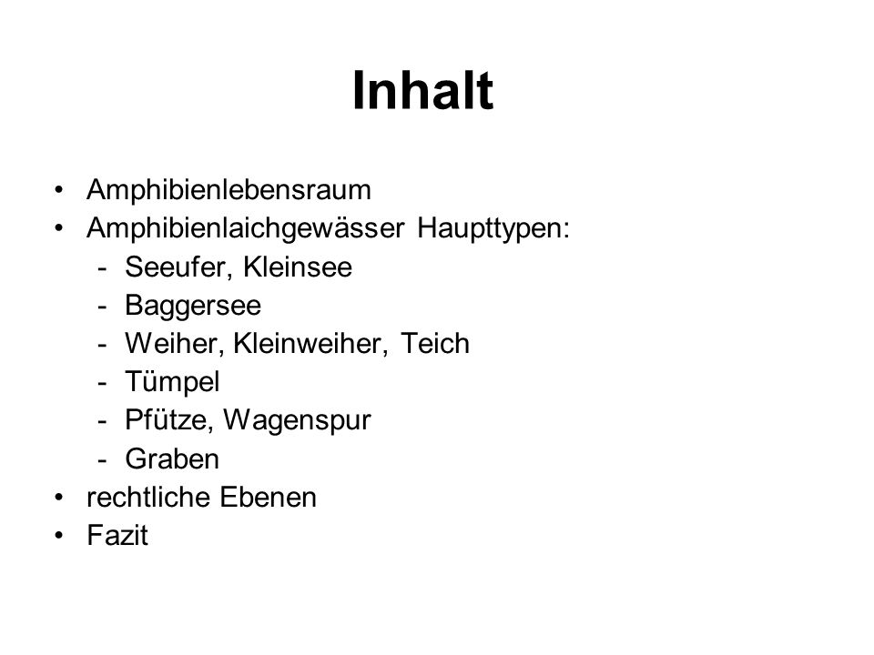 Inhalt Amphibienlebensraum Amphibienlaichgewässer Haupttypen: