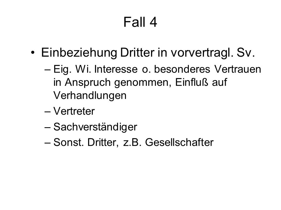 Fall 4 Einbeziehung Dritter in vorvertragl. Sv.