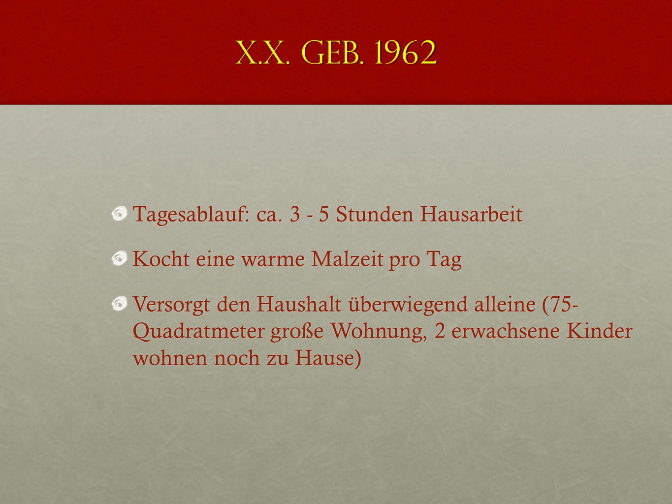 X.X. geb Tagesablauf: ca Stunden Hausarbeit