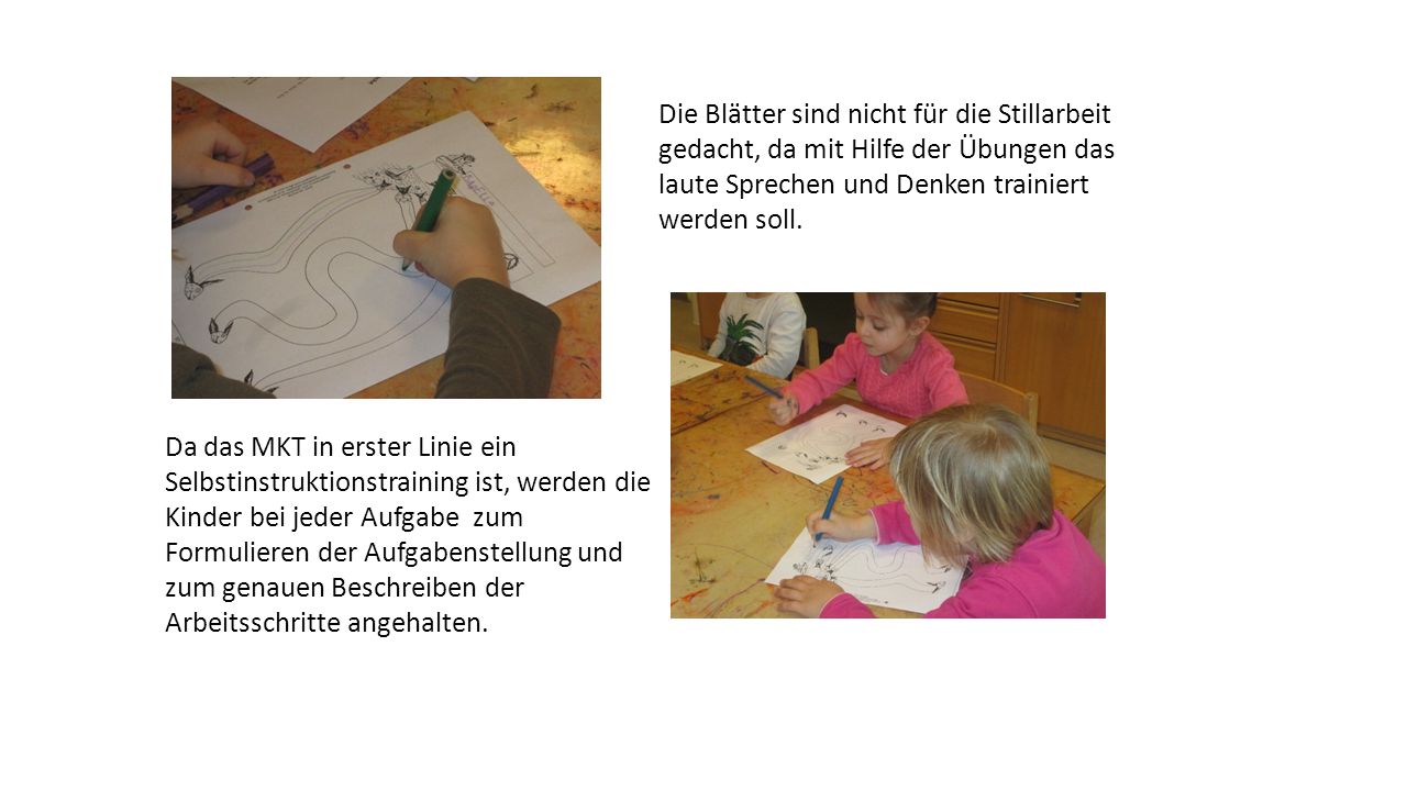 Die Blätter sind nicht für die Stillarbeit gedacht, da mit Hilfe der Übungen das laute Sprechen und Denken trainiert werden soll.