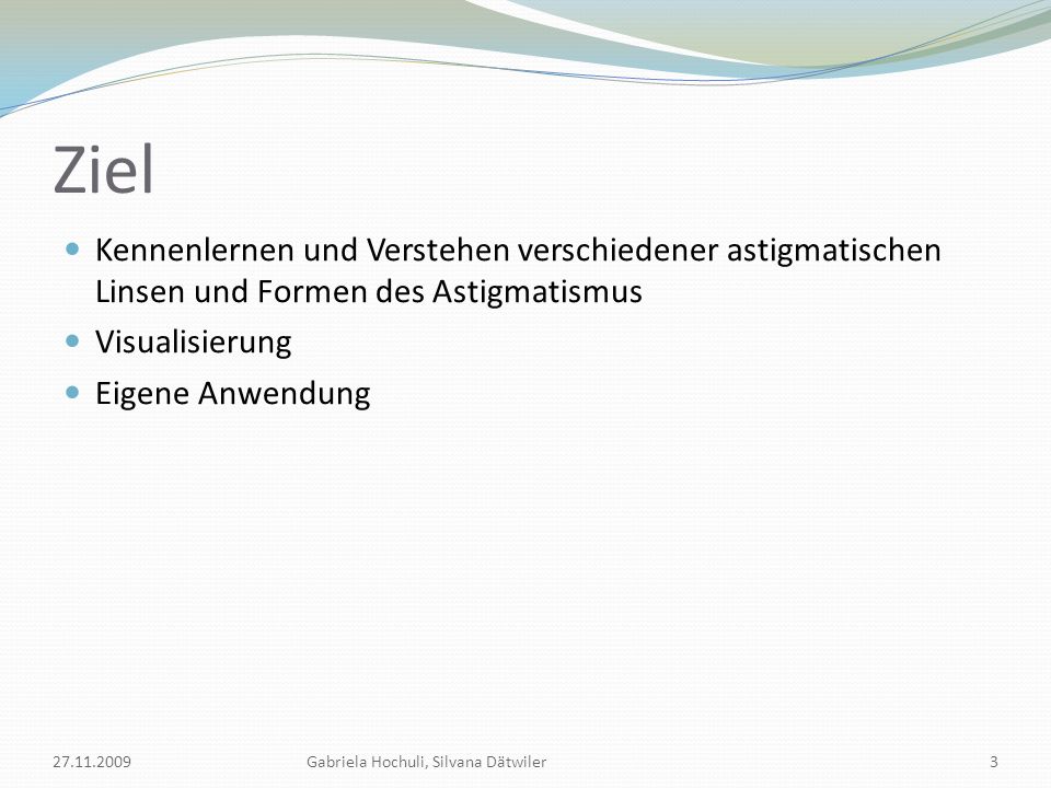 Ziel Kennenlernen und Verstehen verschiedener astigmatischen Linsen und Formen des Astigmatismus. Visualisierung.