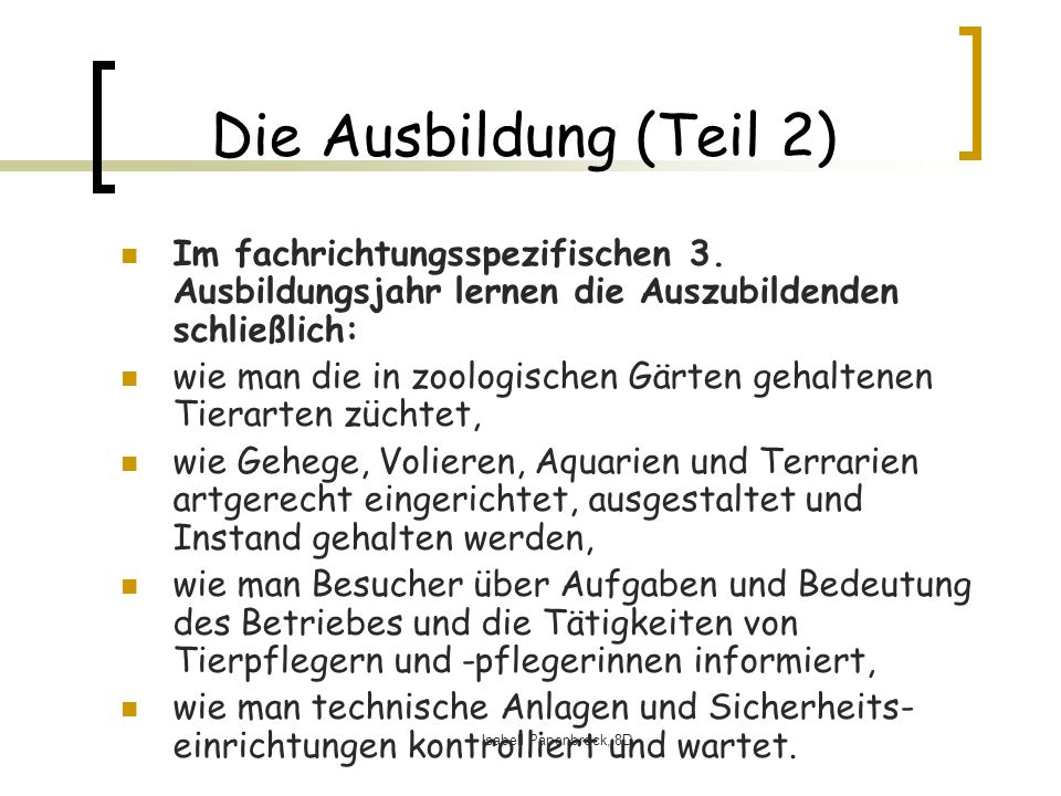 Die Ausbildung (Teil 2) Im fachrichtungsspezifischen 3. Ausbildungsjahr lernen die Auszubildenden schließlich: