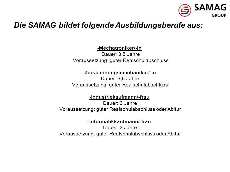 Die SAMAG bildet folgende Ausbildungsberufe aus: