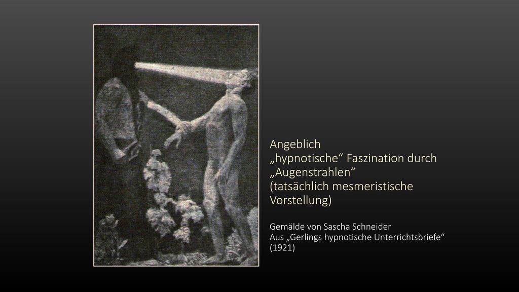Angeblich „hypnotische Faszination durch „Augenstrahlen (tatsächlich mesmeristische Vorstellung) Gemälde von Sascha Schneider Aus „Gerlings hypnotische Unterrichtsbriefe (1921)