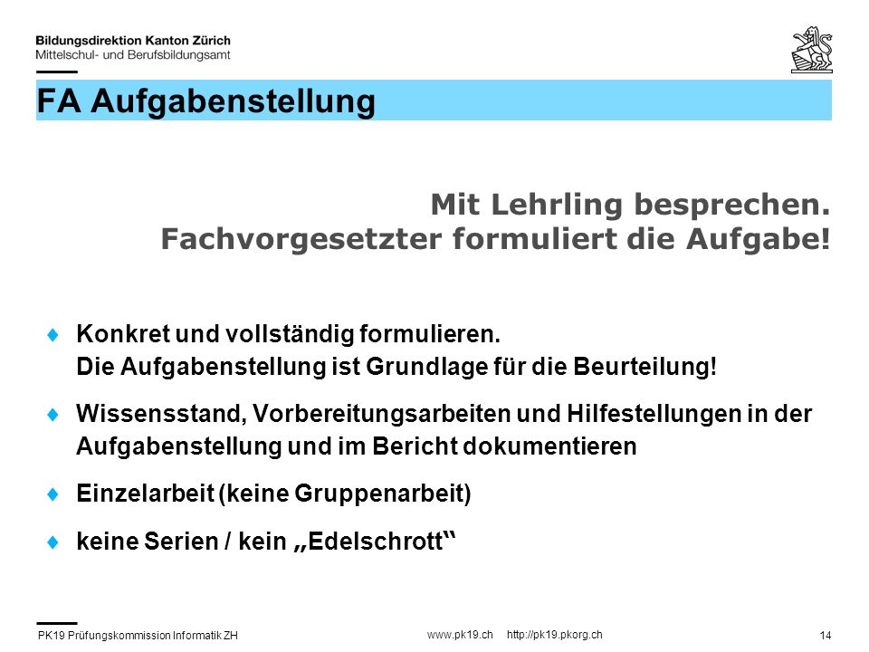 FA Aufgabenstellung Mit Lehrling besprechen. Fachvorgesetzter formuliert die Aufgabe!