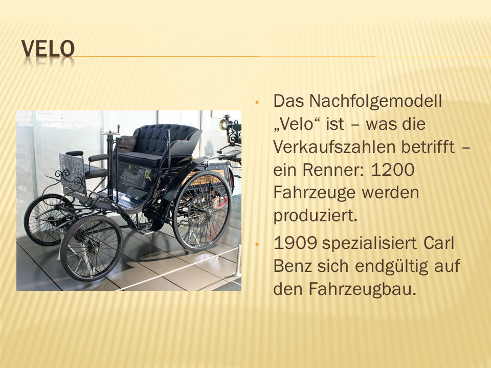 Velo Das Nachfolgemodell „Velo ist – was die Verkaufszahlen betrifft – ein Renner: 1200 Fahrzeuge werden produziert.