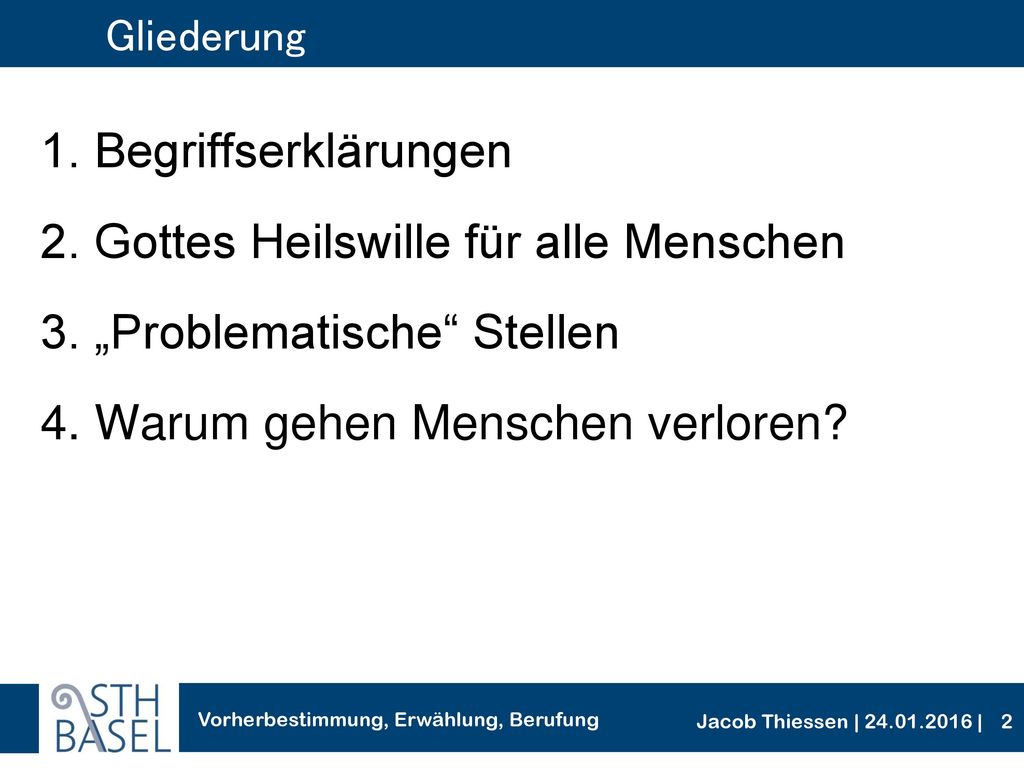 Gliederung 1. Begriffserklärungen 2. Gottes Heilswille für alle Menschen 3.