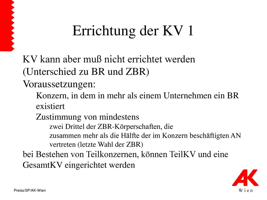 Errichtung der KV 1 KV kann aber muß nicht errichtet werden (Unterschied zu BR und ZBR) Voraussetzungen: