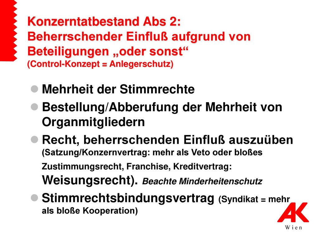 Konzerntatbestand Abs 2: Beherrschender Einfluß aufgrund von Beteiligungen „oder sonst (Control-Konzept = Anlegerschutz)