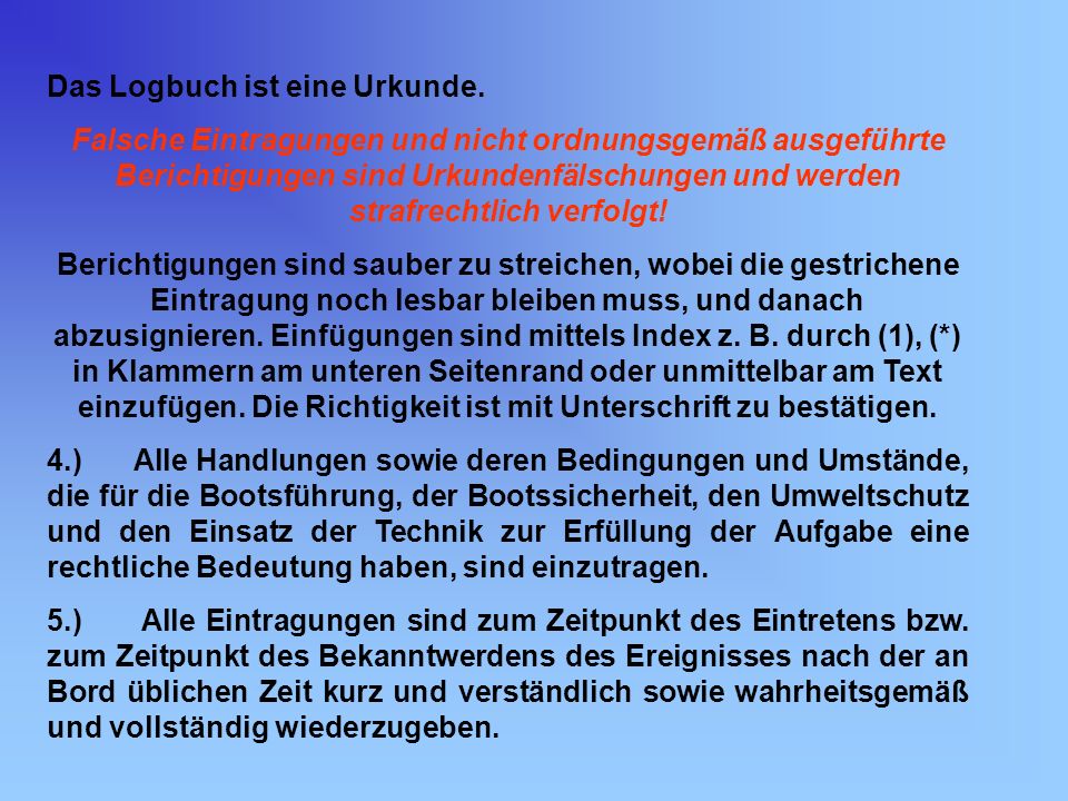 Das Logbuch ist eine Urkunde.
