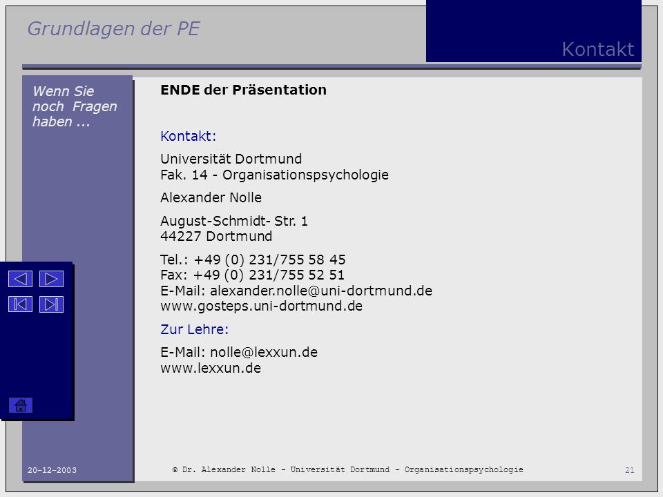 Kontakt Wenn Sie noch Fragen haben ... ENDE der Präsentation Kontakt: