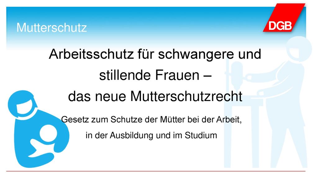 Mutterschutz Arbeitsschutz für schwangere und stillende Frauen – das neue Mutterschutzrecht.