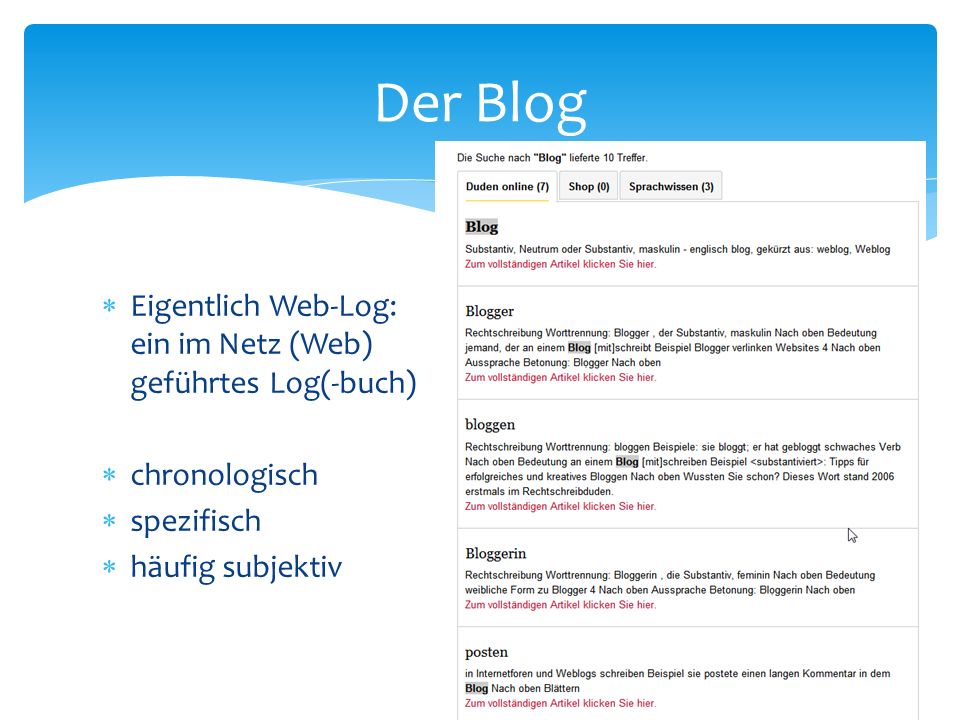 Der Blog Eigentlich Web-Log: ein im Netz (Web) geführtes Log(-buch)