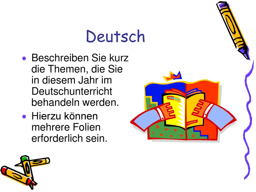 Deutsch Beschreiben Sie kurz die Themen, die Sie in diesem Jahr im Deutschunterricht behandeln werden.