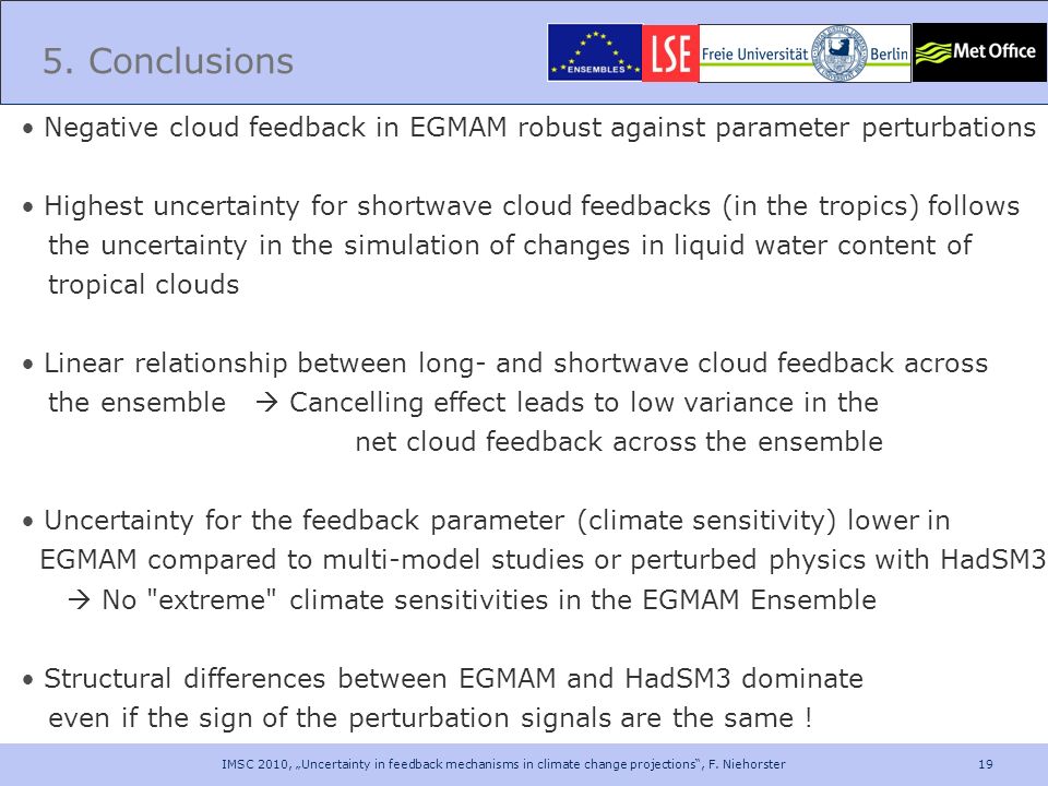 5. Conclusions Negative cloud feedback in EGMAM robust against parameter perturbations.